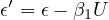  ′
𝜖 = 𝜖− β1U
