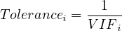             --1--
T olerancei = V IFi
