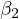 β2  