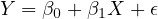 Y = β0 +β1X  +𝜖
