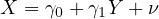 X = γ0 +γ1Y + ν
